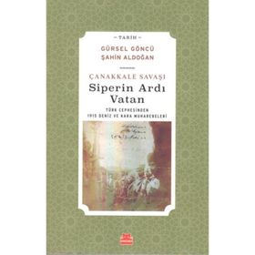 Çanakkale Savaşı-Siperin Ardı Vatan - Şahin Aldoğan