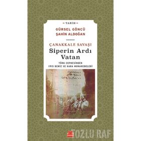 Çanakkale Savaşı-Siperin Ardı Vatan - Şahin Aldoğan
