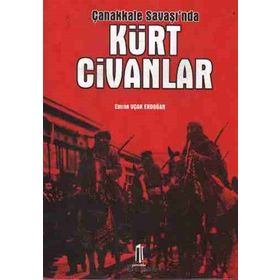 ÇANAKKALE SAVAŞI´NDA KÜRT CIVANLAR - EMINE U. ERDOĞAN