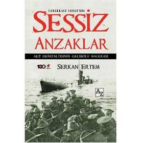 Çanakkale Savaşı’nda Sessiz Anzaklar - Serkan Ertem