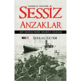 Çanakkale Savaşı’nda Sessiz Anzaklar - Serkan Ertem
