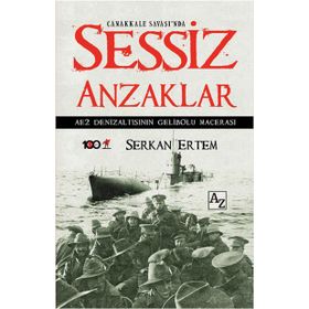 Çanakkale Savaşı’nda Sessiz Anzaklar - Serkan Ertem