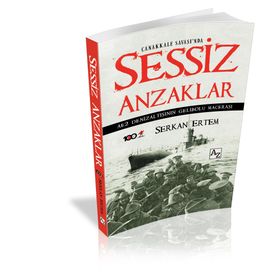 Çanakkale Savaşı’nda Sessiz Anzaklar - Serkan Ertem