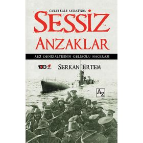 Çanakkale Savaşı’nda Sessiz Anzaklar - Serkan Ertem