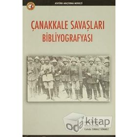 Çanakkale Savaşları Bibliyografyası - Aşkın Koyuncu Özkan Keskin Cahide Sınmaz Sönmez