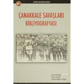 Çanakkale Savaşları Bibliyografyası - Aşkın Koyuncu Özkan Keskin Cahide Sınmaz Sönmez