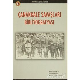 Çanakkale Savaşları Bibliyografyası - Aşkın Koyuncu Özkan Keskin Cahide Sınmaz Sönmez