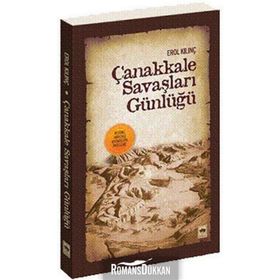 ÇANAKKALE SAVAŞLARI GÜNLÜĞÜ - EROL KILINÇ