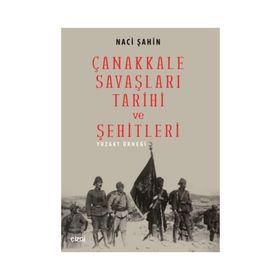Çanakkale Savaşları Tarihi ve Şehitleri - Naci Şahin