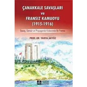 Çanakkale Savaşları ve Fransız Kamuoyu (1915-1916) - Yahya Akyüz