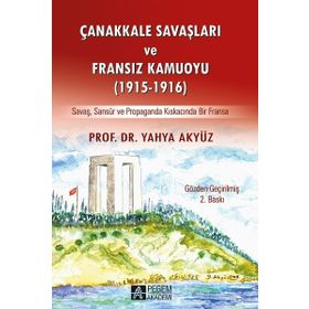 Çanakkale Savaşları ve Fransız Kamuoyu (1915-1916) - Yahya Akyüz