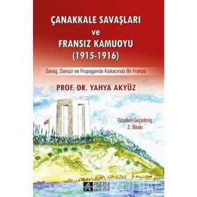 Çanakkale Savaşları ve Fransız Kamuoyu (1915-1916) - Yahya Akyüz