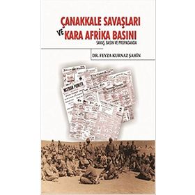 Çanakkale Savaşları ve Kara Afrika Basını - Feyza Kurnaz Şahin