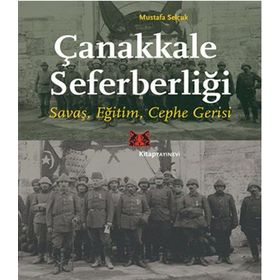 Çanakkale Seferberliği - Mustafa Selçuk