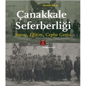 Çanakkale Seferberliği - Mustafa Selçuk