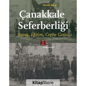 Çanakkale Seferberliği - Mustafa Selçuk