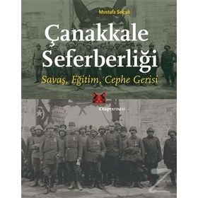 Çanakkale Seferberliği - Mustafa Selçuk