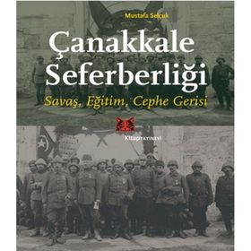 Çanakkale Seferberliği - Mustafa Selçuk