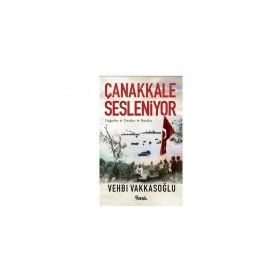 Çanakkale Sesleniyor - Vehbi Vakkasoğlu