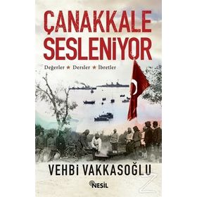Çanakkale Sesleniyor - Vehbi Vakkasoğlu