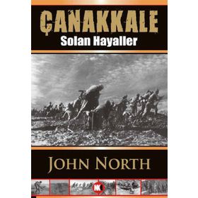ÇANAKKALE SOLAN HAYALLER - JOHN NORTH