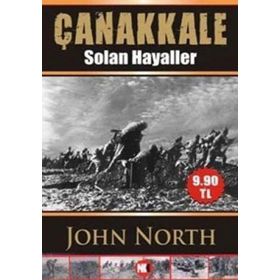 ÇANAKKALE SOLAN HAYALLER - JOHN NORTH