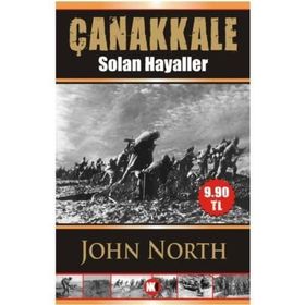ÇANAKKALE SOLAN HAYALLER - JOHN NORTH