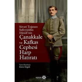 Çanakkale ve Kafkas Cephesi Harp Hatıratı - Eren Ergül