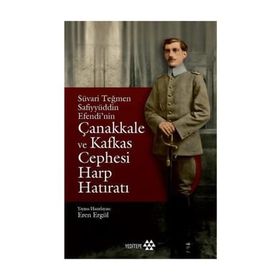 Çanakkale ve Kafkas Cephesi Harp Hatıratı - Eren Ergül