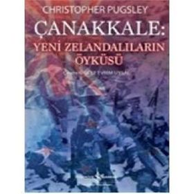 Çanakkale Yeni Zelandalıların Öyküsü - Christopher Pugsley
