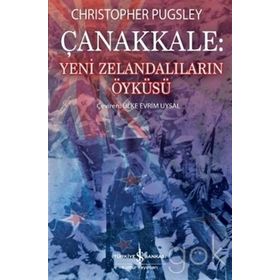 Çanakkale Yeni Zelandalıların Öyküsü - Christopher Pugsley