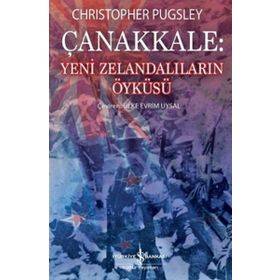 Çanakkale Yeni Zelandalıların Öyküsü - Christopher Pugsley