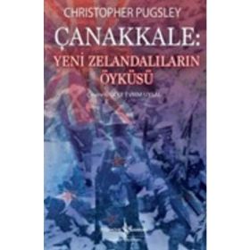 Çanakkale Yeni Zelandalıların Öyküsü - Christopher Pugsley