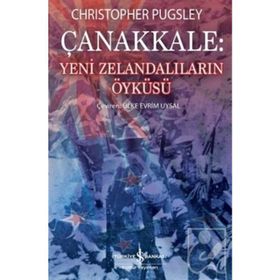 Çanakkale Yeni Zelandalıların Öyküsü - Christopher Pugsley