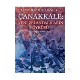 Çanakkale Yeni Zelandalıların Öyküsü - Christopher Pugsley