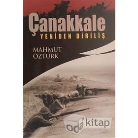 Çanakkale Yeniden Diriliş - Mahmut Öztürk