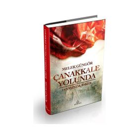 Çanakkale Yolunda 14 Yaşında Asker - Melek Güngör