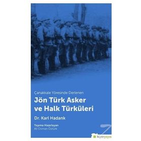 Çanakkale Yöresinde Derlenen Jön Türk Asker ve Halk Türküleri - Karl Hadank