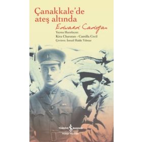 Çanakkale'de Ateş Altında / Edward Cadogan / İş Bankası Yayınları
