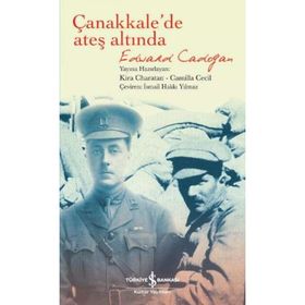 Çanakkale'de Ateş Altında / Edward Cadogan / İş Bankası Yayınları