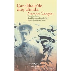 Çanakkale'de Ateş Altında / Edward Cadogan / İş Bankası Yayınları