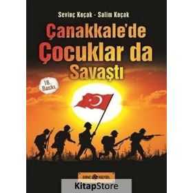 Çanakkale’de Çocuklarda Savaştı - Salim Koçak Sevinç Koçak