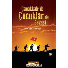 Çanakkale’de Çocuklarda Savaştı - Salim Koçak Sevinç Koçak