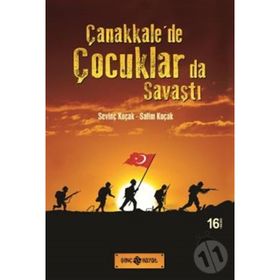 Çanakkale’de Çocuklarda Savaştı - Salim Koçak Sevinç Koçak