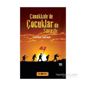 Çanakkale’de Çocuklarda Savaştı - Salim Koçak Sevinç Koçak