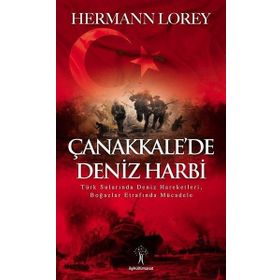 Çanakkale’de Deniz Harbi - Hermann Lorey