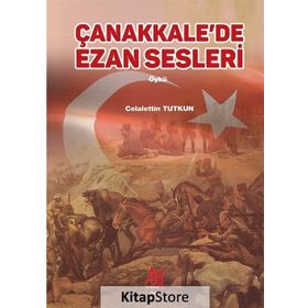 Çanakkale'de Ezan Sesleri / Celalettin Tutkun / Baygenç Yayınları