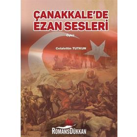 Çanakkale'de Ezan Sesleri / Celalettin Tutkun / Baygenç Yayınları
