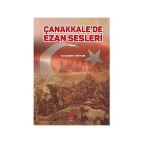 Çanakkale'de Ezan Sesleri / Celalettin Tutkun / Baygenç Yayınları