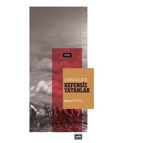Çanakkale'de Kefensiz Yatanlar - Mahmut Öztürk
